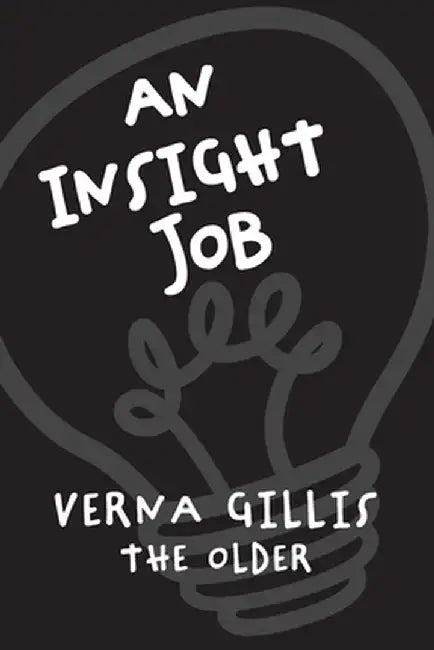 An Insight Job by Verna Gillis