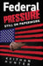 Federal Pressure II by Keith Hunter