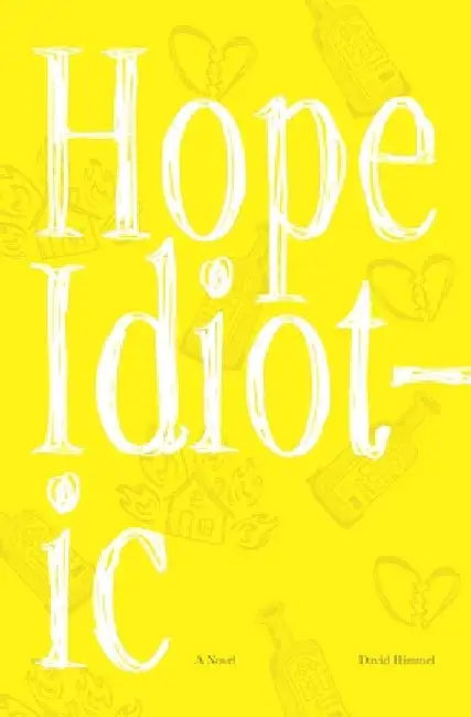 Hope Idiotic by David Himmel