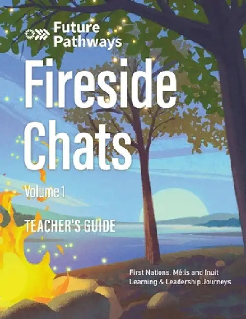 Future Pathways Fireside Chats: Teacher's Guide: Volume 1 by Marika Schalla