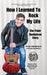 How I Learned To Rock My Life: The Peter Dankelson Story by Peter Dankelson