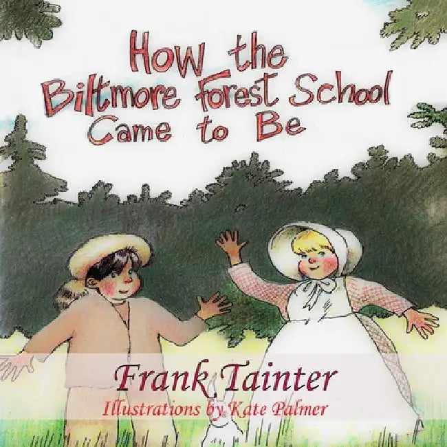 How the Biltmore Forest School Came To Be by Frank Tainter