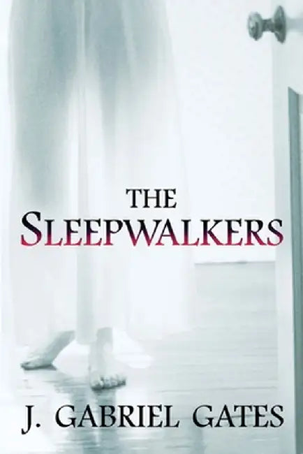The Sleepwalkers by J. Gabriel Gates