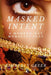 Masked Intent: A Modern-Day Morality Play by Kimberly Greer