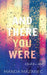 And There You Were by Manda Mazanec