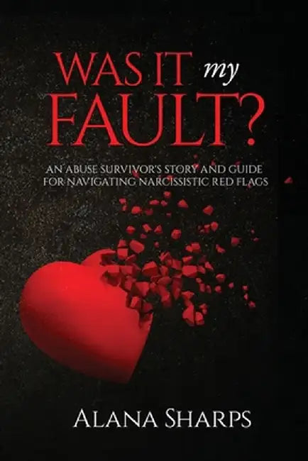 Was it My Fault? by Alana Sharps