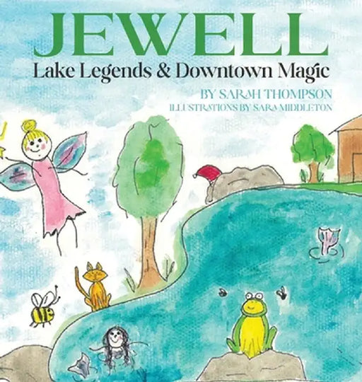 Jewell Lake Legends & Downtown Magic by Sarah Thompson