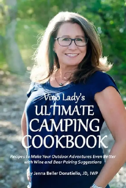 Vino Lady's Ultimate Camping Cookbook by Jenna Beller Donatiello