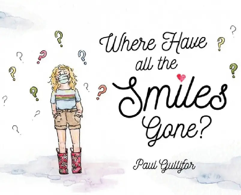 Where Have All the Smiles Gone? by Paul F. Gullifor