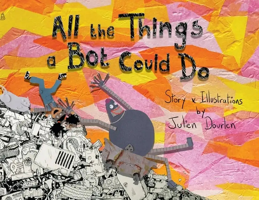 All the things a Bot could do by Julien Dourlen