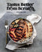 Tastes Better from Scratch Cookbook: Easy Recipes for Everyday Life by Lauren Allen