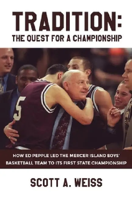 Tradition: The Quest for a Championship by Scott A. Weiss
