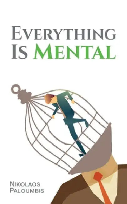 Everything is Mental by Nikolaos Paloumbis