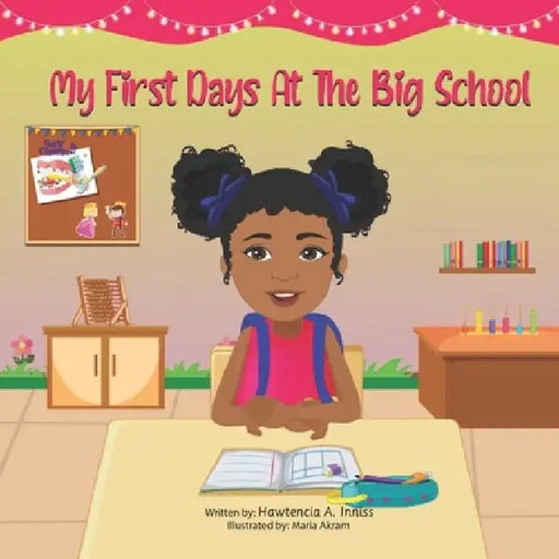 My First Days At The Big School by Maria Akram