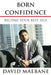 Born Confidence: Become Your Best Self by David Maebane