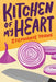 Kitchen of My Heart by Stephanie Young