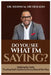 Do You See What I'm Saying?: Walking By Faith: Trusting God's Guidance Every Step of the Way by Nicholson, Shawn M.