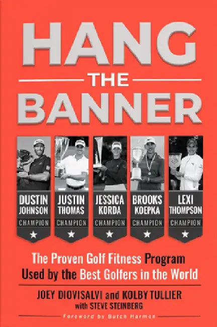 Hang the Banner: The Proven Golf Fitness Program Used by the Best Golfers in the World by Joey Diovisalvi