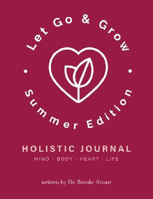 Let Go & Grow Holistic Journal [Summer Edition] by Brooke Stuart