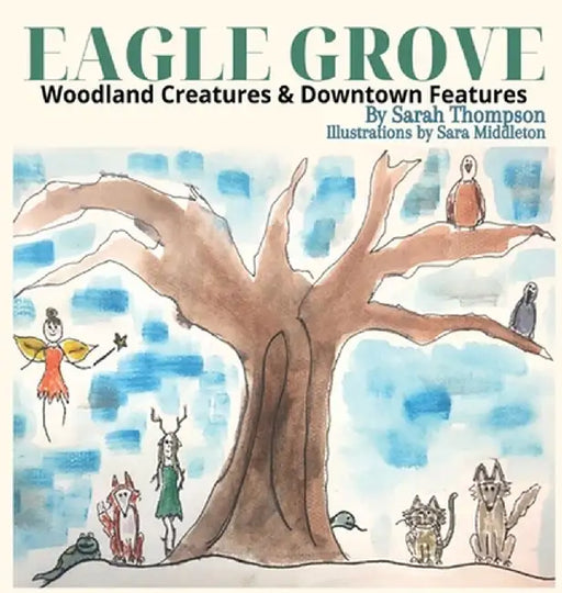 Eagle Grove: Woodland Creatures & Downtown Features by Sarah Thompson