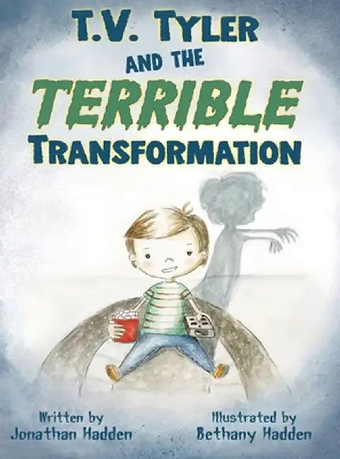 T.V. Tyler and the Terrible Transformation by Jonathan Hadden