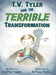 T.V. Tyler and the Terrible Transformation by Jonathan Hadden