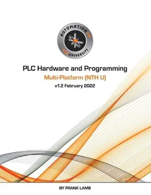PLC Hardware and Programming - Multi-Platform (NTH U) by Lamb