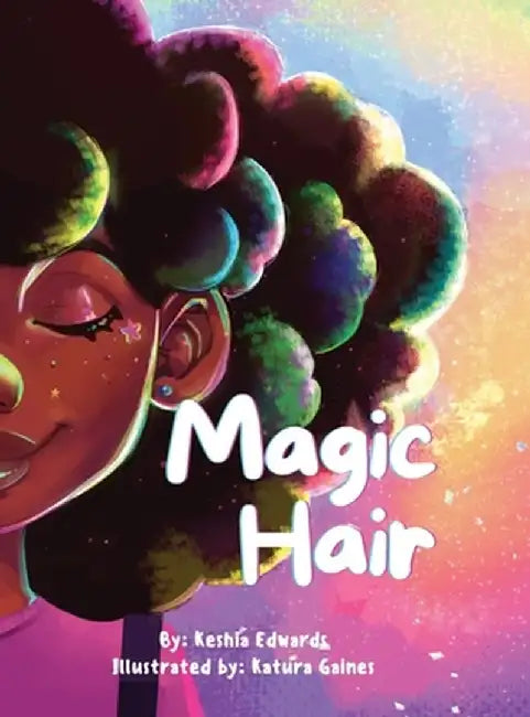 Magic Hair by Keshia Edwards