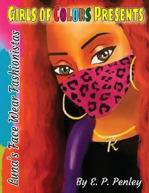 Luna's Face Wear Fashionistas by E. P. Penley