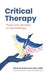 Critical Therapy: Power and Liberation in Psychotherapy by Silvia M. Dutchevici