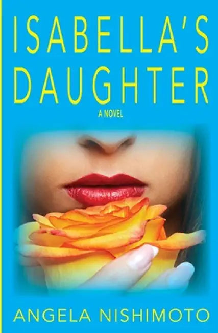 Isabella's Daughter by Angela Nishimoto