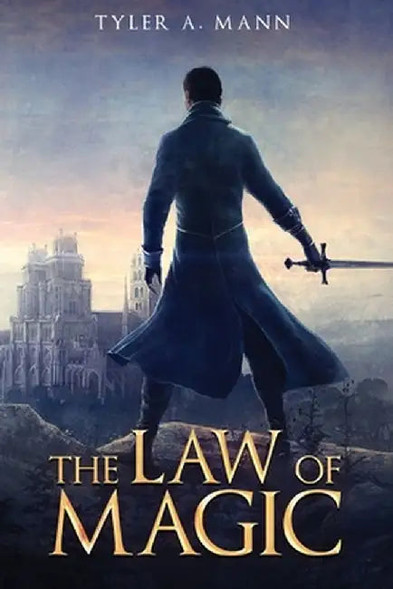 The Law of Magic by Tyler A. Mann