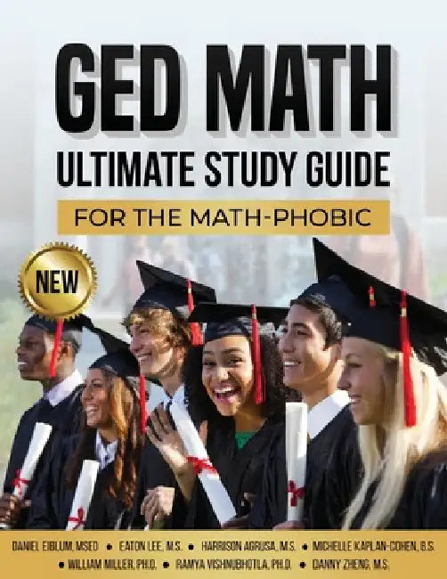 GED Math Ultimate Study Guide for the Math-Phobic by Daniel Eiblum