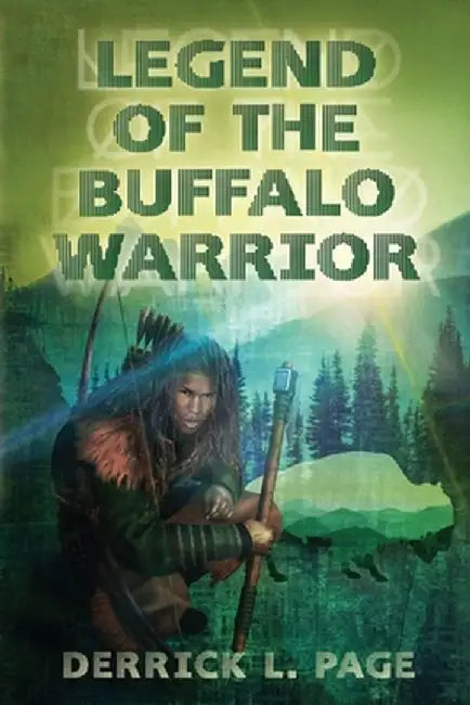 Legend Of The Buffalo Warrior by Derrick L. Page