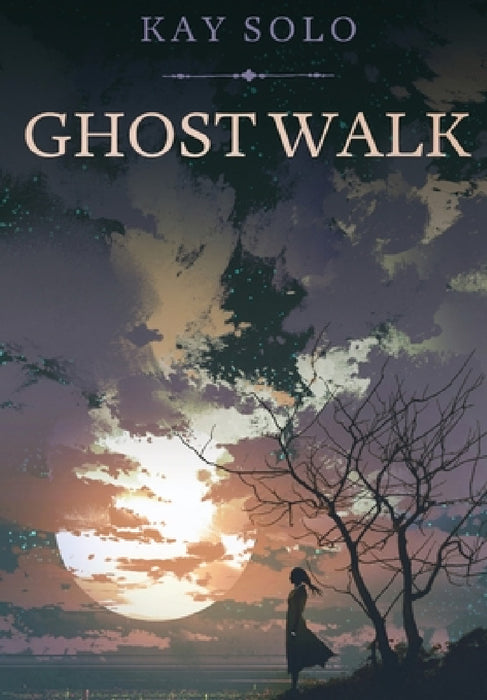 Ghost Walk by Kay Solo