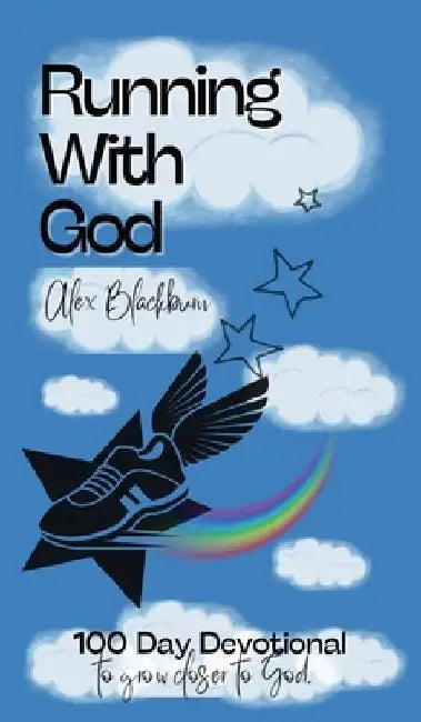 Running With God: 100 Day Devotional by Alex Blackburn