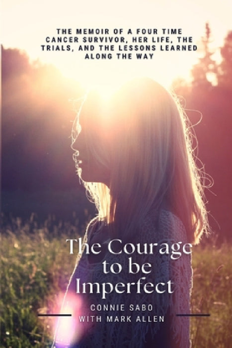 The Courage To be Imperfect by Connie Sabo