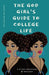 The God Girl's Guide to College Life by Mya Kay