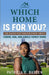 Which Home Is For You? by Patricia Basden