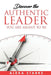 Discover the Authentic Leader You Are Meant to Be by Alexa Starks