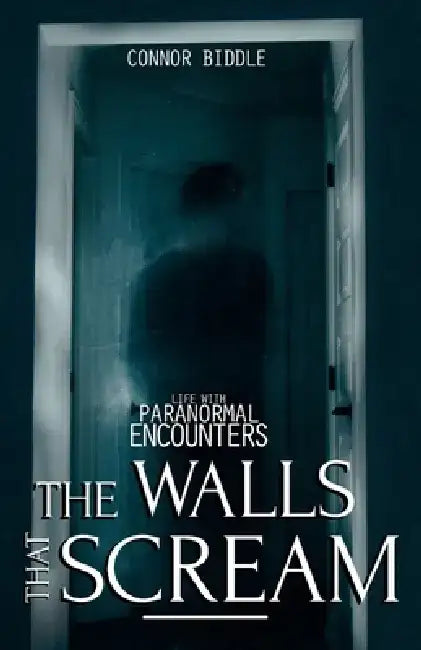 The Walls That Scream by Connor Biddle