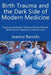 Birth Trauma and the Dark Side of Modern Medicine: Exposing Systematic Violence During Hospital Birth and the Hijacking of Human Love by Jeanice Barcelo