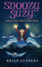 Snoozy Suzy: And the Curse of the Twilight People by Brian Sanders