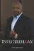 Infected Love: Identifying and Eliminating Toxic Relationship Killers by Joseph Brinson, Sr. Brinson Dion