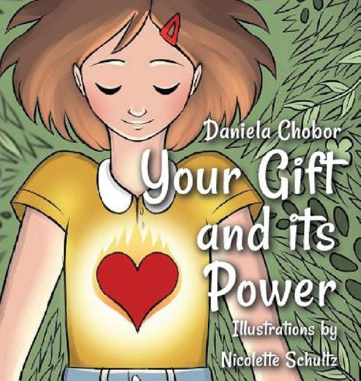 Your Gift And Its Power by Daniela Chobor, Nicolette Schultz