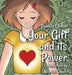 Your Gift And Its Power by Daniela Chobor, Nicolette Schultz