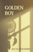 Golden Boy by Ray Slater Berry