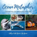 Ocean Metaphor: Unexpected Life Lessons from the Sea by Cathryn Castle Garcia, Garcia Gui