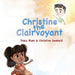 Christine the Clairvoyant by Tracy Blom, Christine Seebold, Sang Nguyen