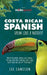 Costa Rican Spanish: Speak like a Native! by Lee Jamison